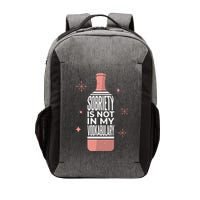 Sobriety Is Not In My Vodkabulary Vector Backpack