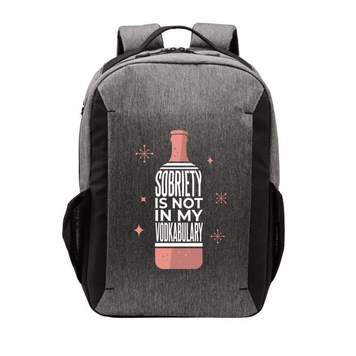 Sobriety Is Not In My Vodkabulary Vector Backpack