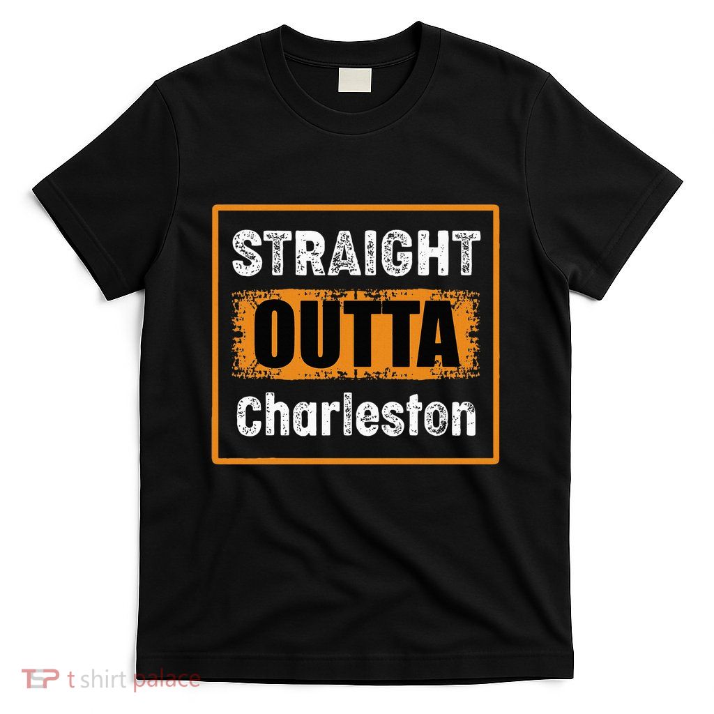 Straight Outta Charleston South Carolina Usa T-Shirt