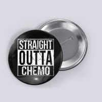 Straight Outta Chemo Battle Cancer Awareness Button