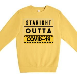 Straight Outta Covid 19 Premium Crewneck Sweatshirt