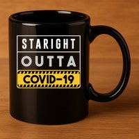 Straight Outta Covid 19 11oz C Handle Ceramic Mug