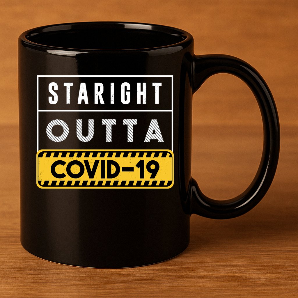 Straight Outta Covid 19 11oz C Handle Ceramic Mug