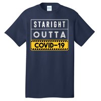 Straight Outta Covid 19 Tall T-Shirt