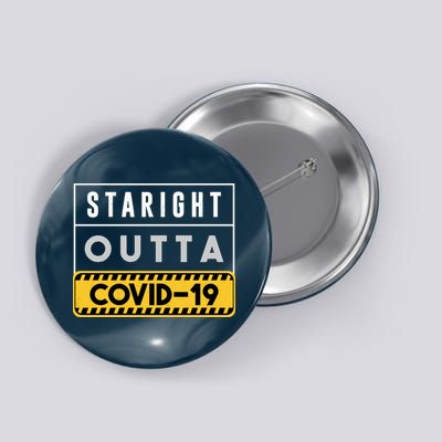 Straight Outta Covid 19 Button