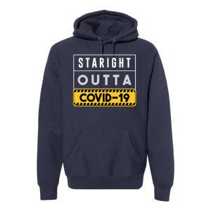 Straight Outta Covid 19 Premium Hoodie