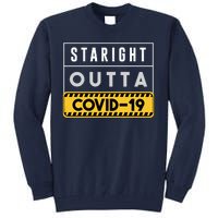 Straight Outta Covid 19 Tall Sweatshirt