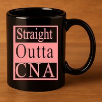 Straight Outta CNA 11oz C Handle Ceramic Mug