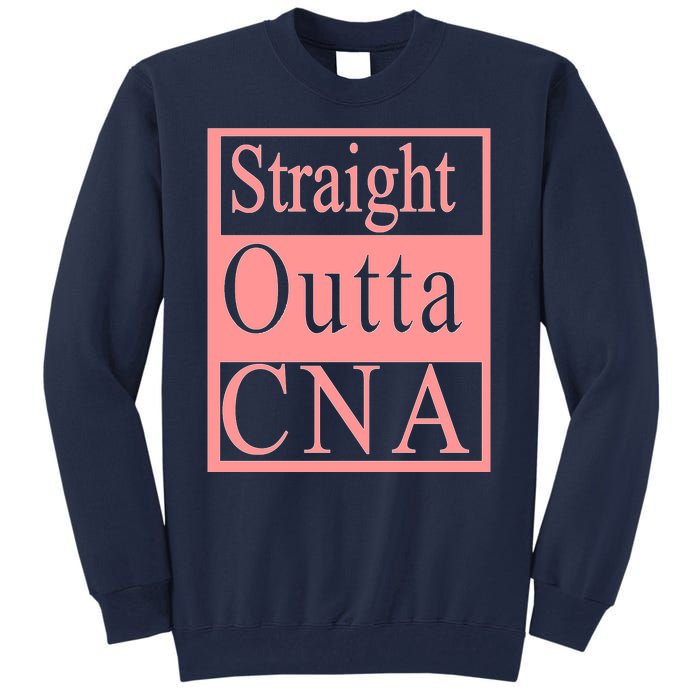 Straight Outta CNA Tall Sweatshirt