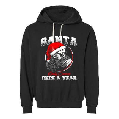 Santa Ony Comes Once A Year Naughty Santa Claus Dirty Joke Gift Garment-Dyed Fleece Hoodie