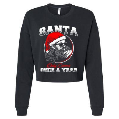 Santa Ony Comes Once A Year Naughty Santa Claus Dirty Joke Gift Cropped Pullover Crew