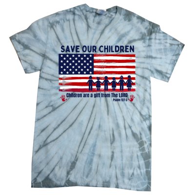 Save Our Children Are Gift From The Lord Freedom USA Flag Tie-Dye T-Shirt