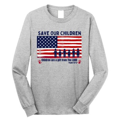 Save Our Children Are Gift From The Lord Freedom USA Flag Long Sleeve Shirt