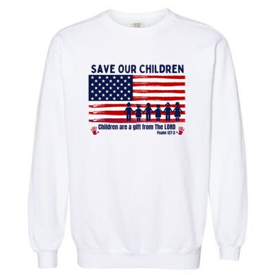 Save Our Children Are Gift From The Lord Freedom USA Flag Garment-Dyed Sweatshirt