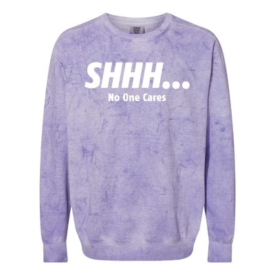 SHHH...No One Cares Colorblast Crewneck Sweatshirt