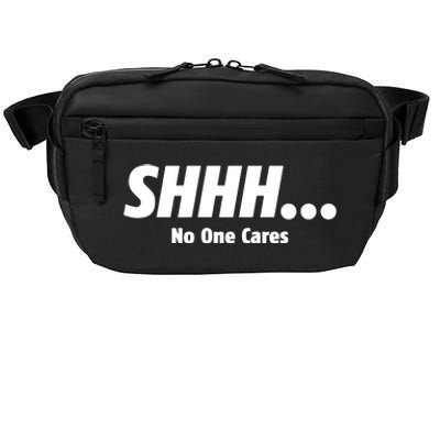 SHHH...No One Cares Crossbody Pack