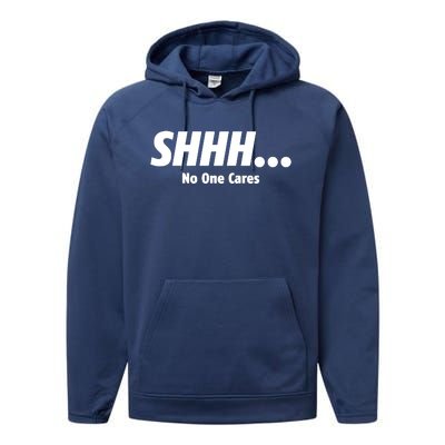 SHHH...No One Cares Performance Fleece Hoodie