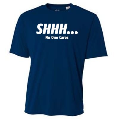 SHHH...No One Cares Cooling Performance Crew T-Shirt