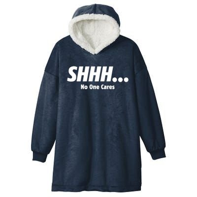 SHHH...No One Cares Hooded Wearable Blanket