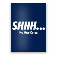 SHHH...No One Cares Poster