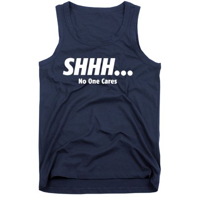 SHHH...No One Cares Tank Top