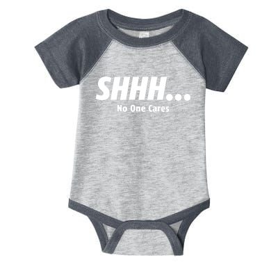 SHHH...No One Cares Infant Baby Jersey Bodysuit