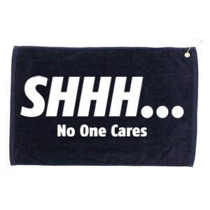 SHHH...No One Cares Grommeted Golf Towel