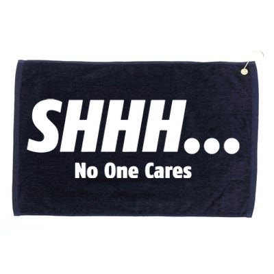 SHHH...No One Cares Grommeted Golf Towel