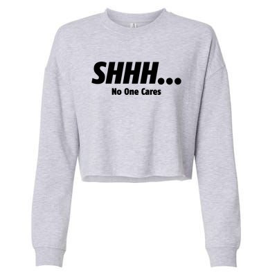 SHHH...No One Cares Cropped Pullover Crew