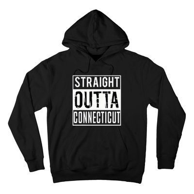 Straight Outta Connecticut Connecticut Hoodie