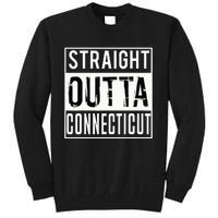 Straight Outta Connecticut Connecticut Tall Sweatshirt