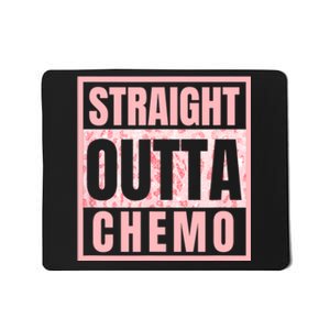 Straight Outta Chemo Therapy Cancer Awareness Mousepad