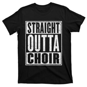 Straight Outta Choir Funny Music Singer Gift T-Shirt