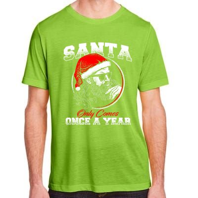 Santa Ony Comes Once A Year Naughty Santa Claus Dirty Joke Meaningful Gift Adult ChromaSoft Performance T-Shirt