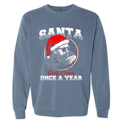 Santa Ony Comes Once A Year Naughty Santa Claus Dirty Joke Meaningful Gift Garment-Dyed Sweatshirt