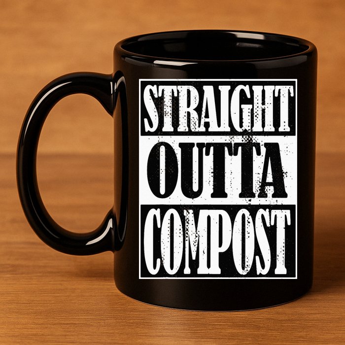 Straight Outta Compost Funny Garden Homestead Composting 11oz C Handle Ceramic Mug