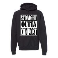 Straight Outta Compost Funny Garden Homestead Composting Premium Hoodie