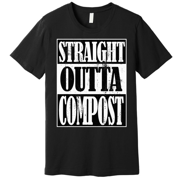 Straight Outta Compost Funny Garden Homestead Composting Premium T-Shirt