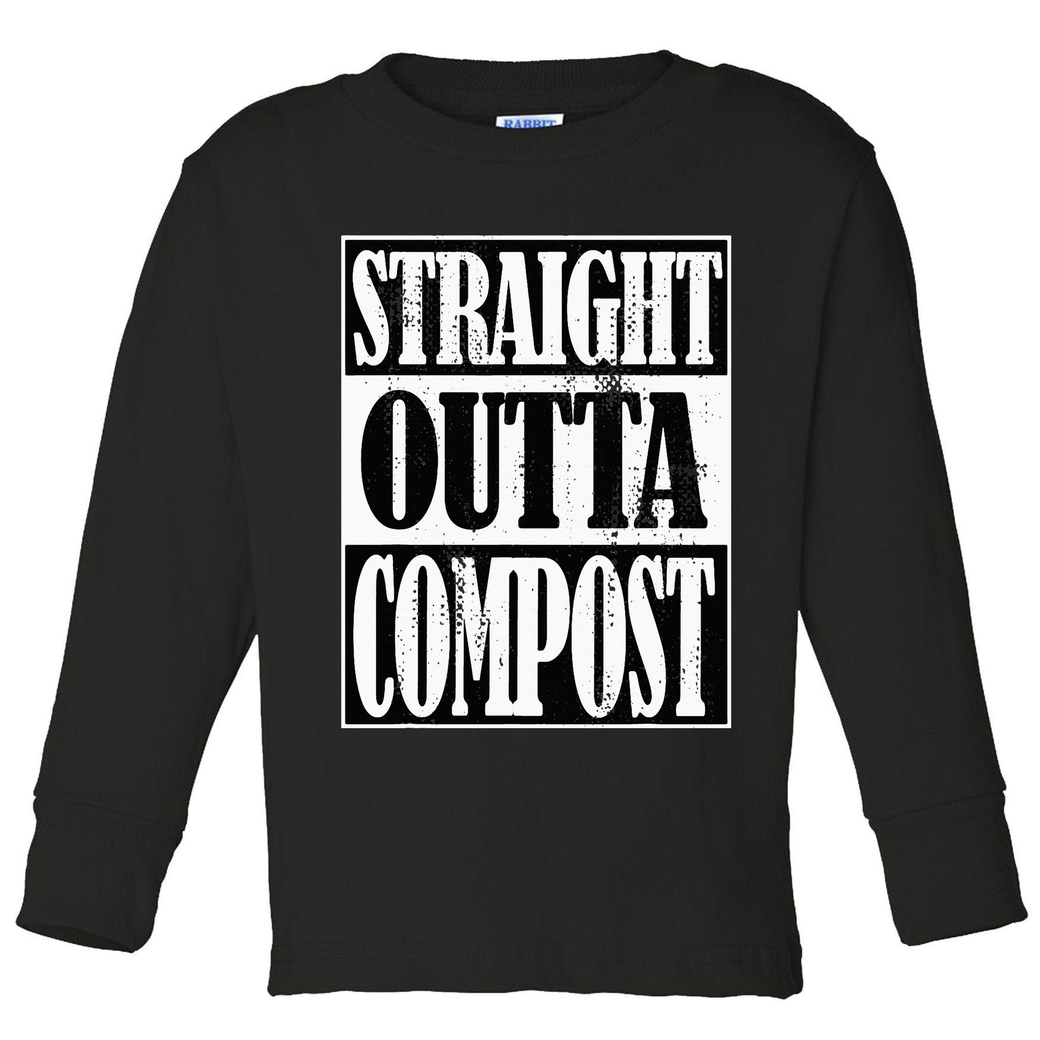 Straight Outta Compost Funny Garden Homestead Composting Toddler Long Sleeve Shirt