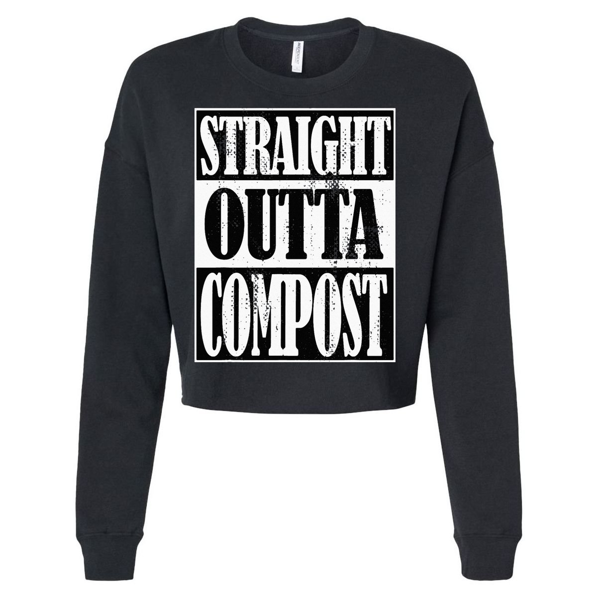 Straight Outta Compost Funny Garden Homestead Composting Cropped Pullover Crew