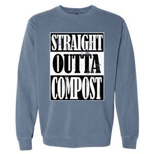 Straight Outta Compost Funny Garden Homestead Composting Garment-Dyed Sweatshirt