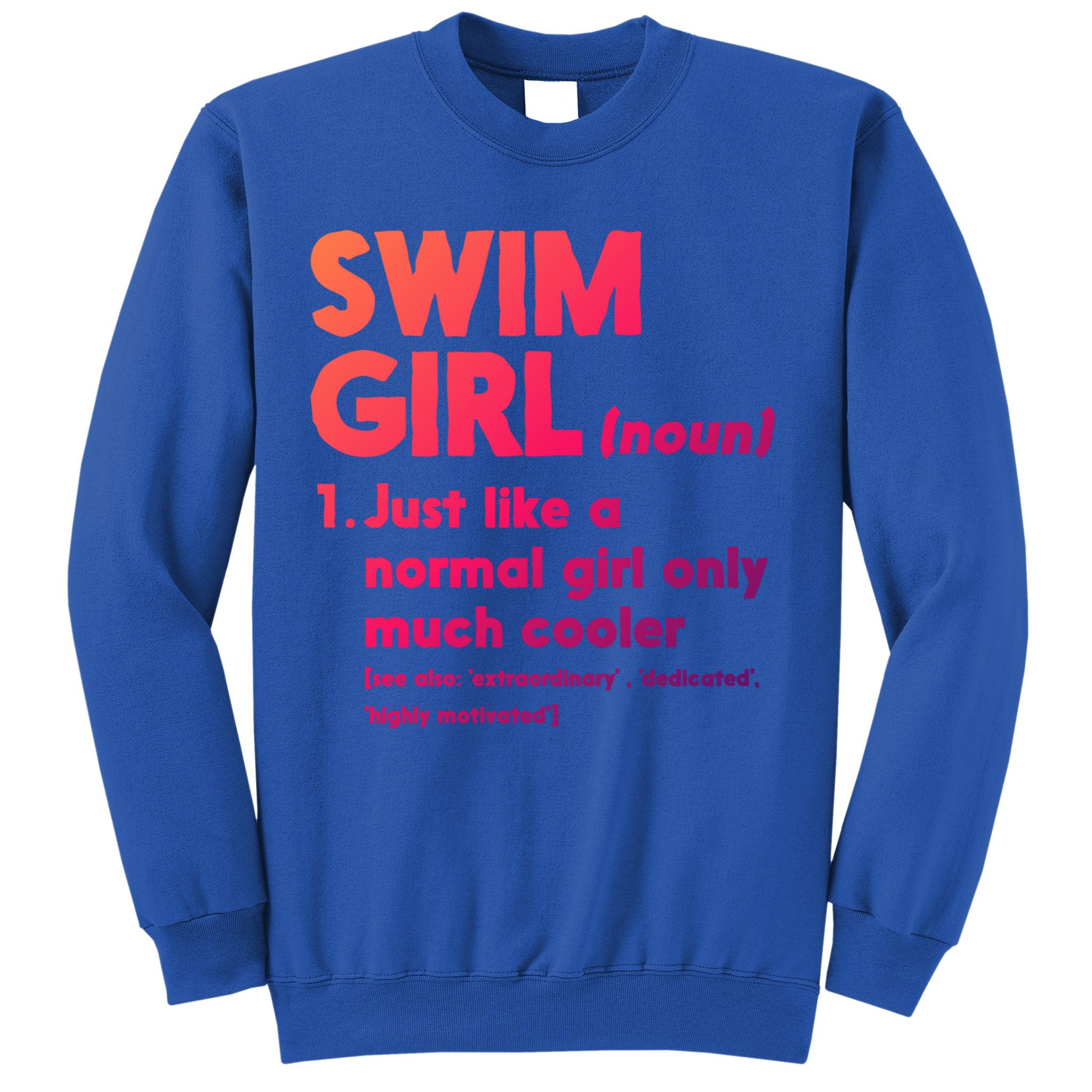 Swim Only Cooler Definition Swimmers Gift Sweatshirt