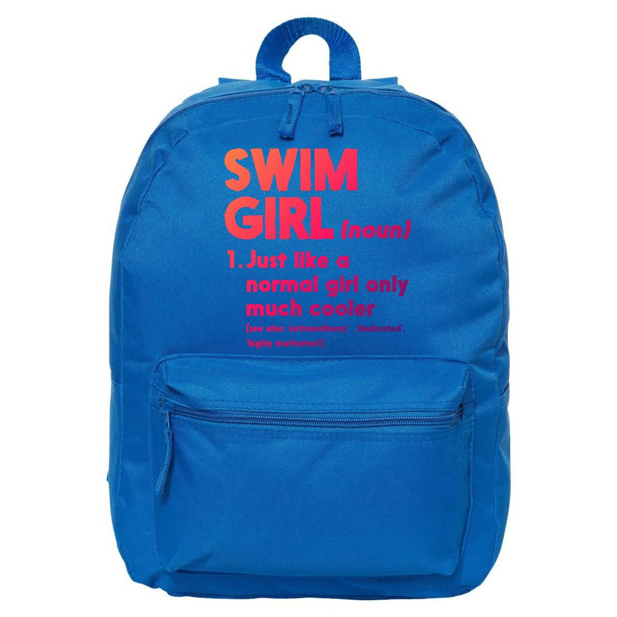 Swim Only Cooler Definition Swimmers Gift 16 in Basic Backpack