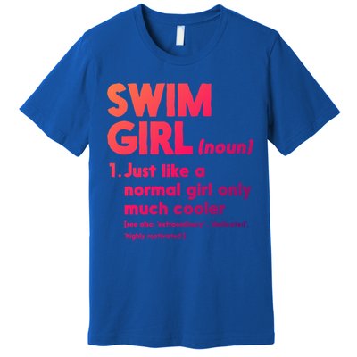 Swim Only Cooler Definition Swimmers Gift Premium T-Shirt