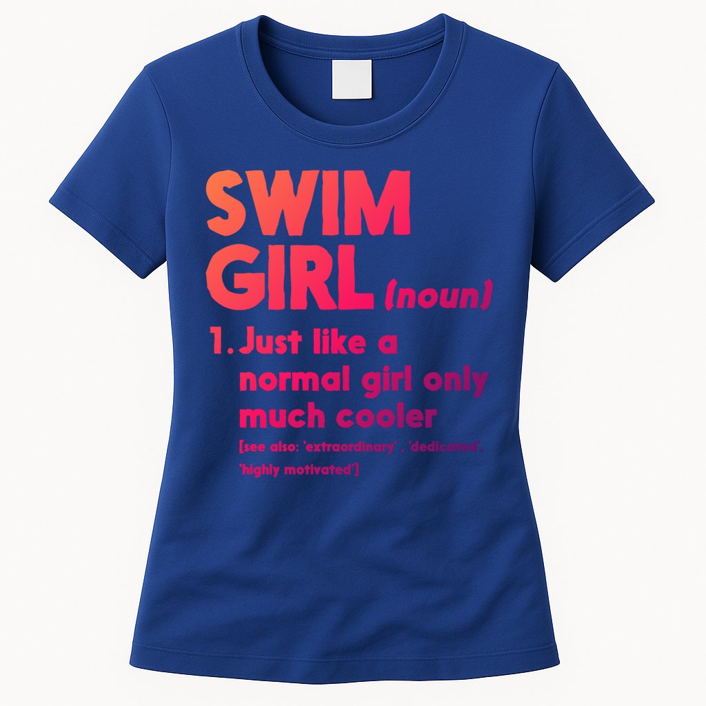 Swim Only Cooler Definition Swimmers Gift Womens T-Shirt