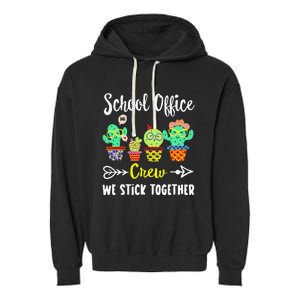 School Office Crew We Stick Together Funny Cactus Garment-Dyed Fleece Hoodie