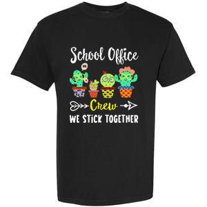 School Office Crew We Stick Together Funny Cactus Garment-Dyed Heavyweight T-Shirt