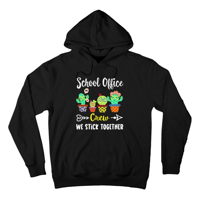 School Office Crew We Stick Together Funny Cactus Hoodie