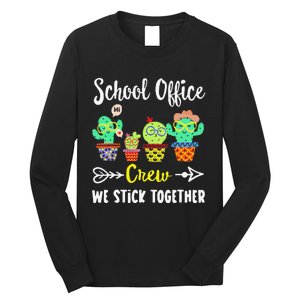 School Office Crew We Stick Together Funny Cactus Long Sleeve Shirt