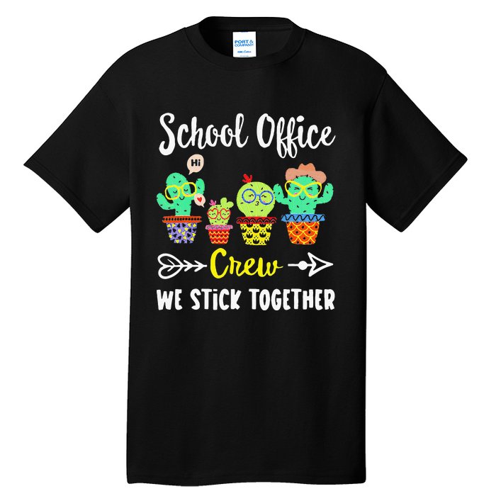 School Office Crew We Stick Together Funny Cactus Tall T-Shirt